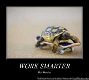 Always Work Smart, Not Hard