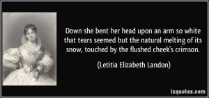... its snow, touched by the flushed cheek's crimson. - Letitia Elizabeth