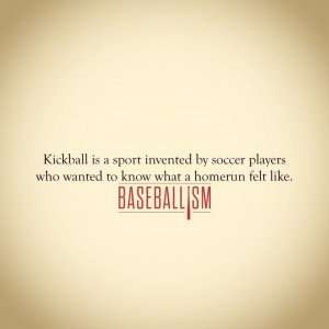 origin of kickball. #AmericasBrand www.baseballism.com Sports Quotes ...