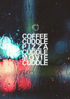 Coffee movies and cuddling