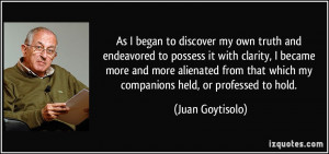 As I began to discover my own truth and endeavored to possess it with ...