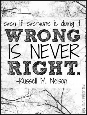 even if everyone is doing it... wrong is never right