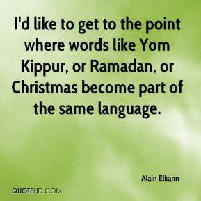Alain Elkann - I'd like to get to the point where words like Yom ...