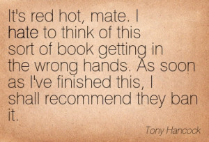 ... Shall Recommend They Ban It. - Tony Hancock ~ Censorship Quotes