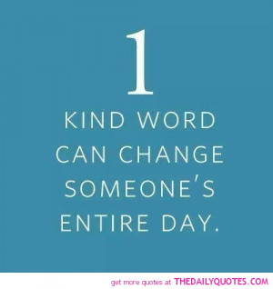 kind-word-change-someones-day-life-quotes-sayings-pictures.jpg