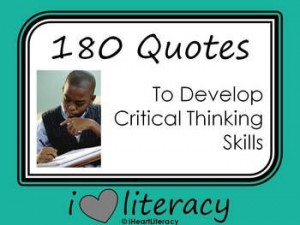 180 Quotes to Develop Critical Thinking Skills | iHeartLiteracy