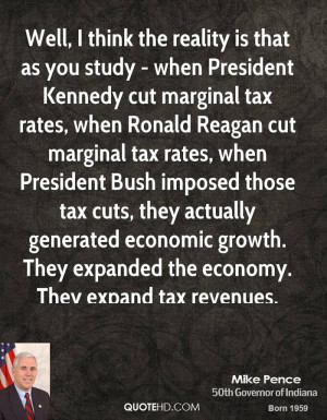 ... cut marginal tax rates, when President Bush imposed those tax cuts