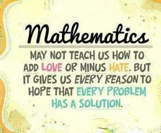 LIKE MATHEMATICS, THERE’S ALWAYS A SOLUTION!