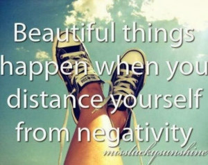 ... when you distance yourself from negativity | Inspirational Quotes