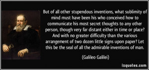 But of all other stupendous inventions, what sublimity of mind must ...