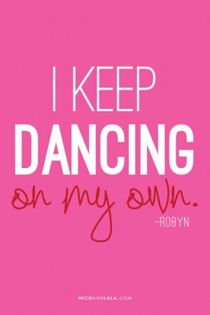 Dancing On My Own - Robyn