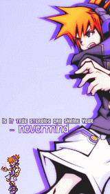 Favourite TWEWY quotes in no particular order (1/3)