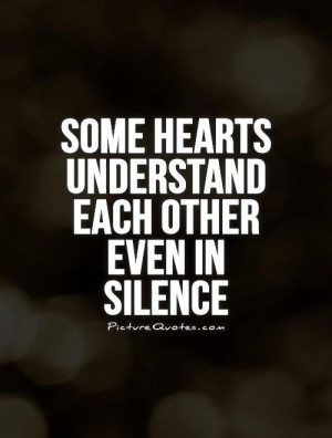 Silence Quotes Heart Quotes Understanding Quotes