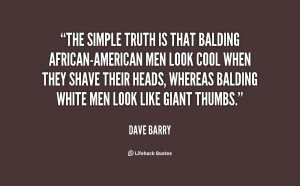 File Name : quote-Dave-Barry-the-simple-truth-is-that-balding-african ...