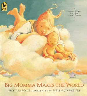 Big Momma Makes the World by Phyllis Root and illustrated by Helen ...