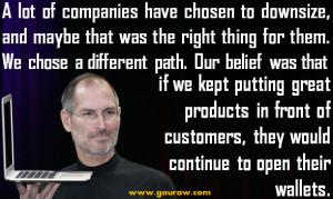 ... to downsize, and maybe that was the right thing for them - Steve Jobs