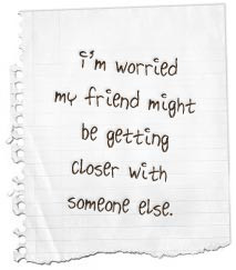 worried my friend might be getting closer with someone else.