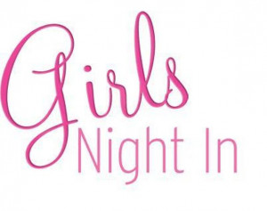 Girls Night In!