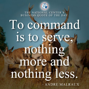 ... day to command is to serve nothing more and nothing less andre malraux