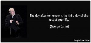 File Name : quote-the-day-after-tomorrow-is-the-third-day-of-the-rest ...