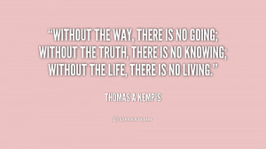 quote-Thomas-a-Kempis-without-the-way-there-is-no-going-2-188841_1.png