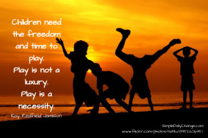 Play Is Not A Luxury. Play Is A Necessity.