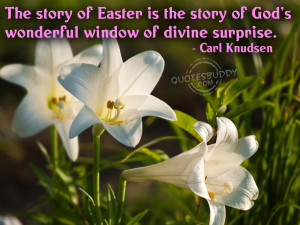 ... interesting famous quotes on Easter. Read about Easter quotations