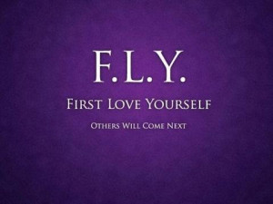 First Love Yourself. others will come next.