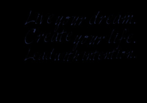Live Your Dream…Create Your Life