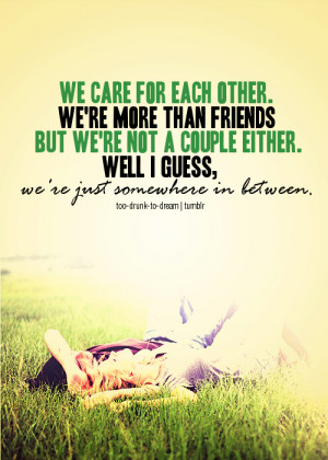 care for her, she cares for me.We care for each other.I believe we ...
