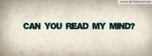 Can you read my mind Profile Facebook Covers