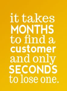 ... find a customer and only seconds to lose one!