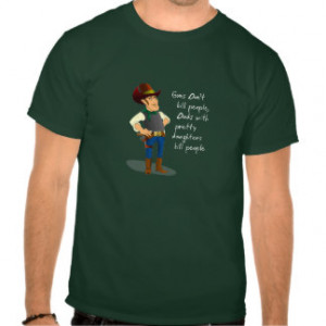 Funny Gun Sayings T-shirts & Shirts