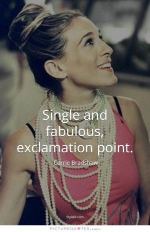 Single and fabulous, exclamation point Picture Quote #1