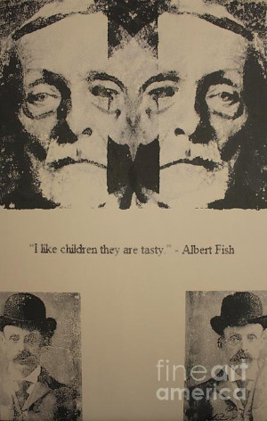 Albert Fish Quote Print by Michael Kulick