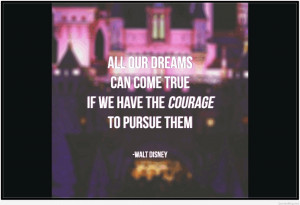 Our dreams can come true quote