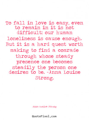 desires to be anna louise strong anna louise strong more love quotes ...