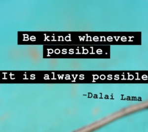 Be Kind Whenever Possible