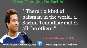 Great Thoughts by Andy Flower on Sachin Tendulkar