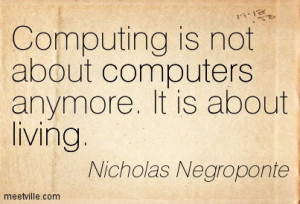 Quotation-Nicholas-Negroponte-living-computers-Meetville-Quotes-207674