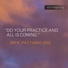 Sri K. Pattabhi Yoga Quotes, Pattabhi Quotes