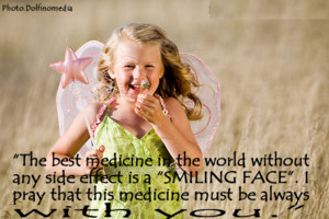 The best medicine in the world without any side effect is a Smiling ...