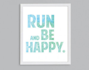 ... and Be Happy - White Typographic Inspirational Running Quote Poster