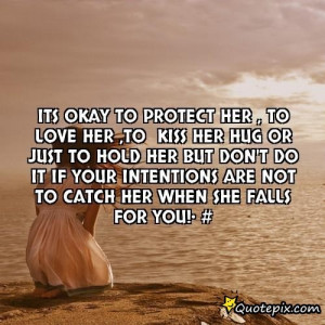 Its Okay To Protect Her , To Love Her ,to Kiss He..