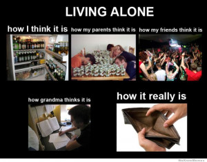 Living alone – How I think it is – how it really is