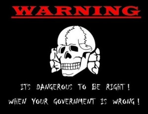 ... To Be Right When Your Government Is Wrong. ~ Censorship Quotes