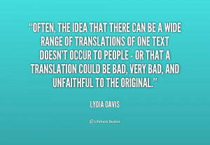 quote Lydia Davis often the idea that there can be 175302 png