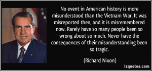 No event in American history is more misunderstood than the Vietnam ...