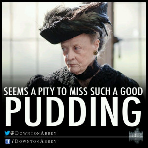 Downton Abbey (The Dowager Duchess )