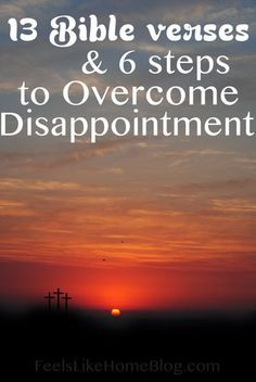 13 Bible Verses and 6 steps to overcome disappointment; how to help ...